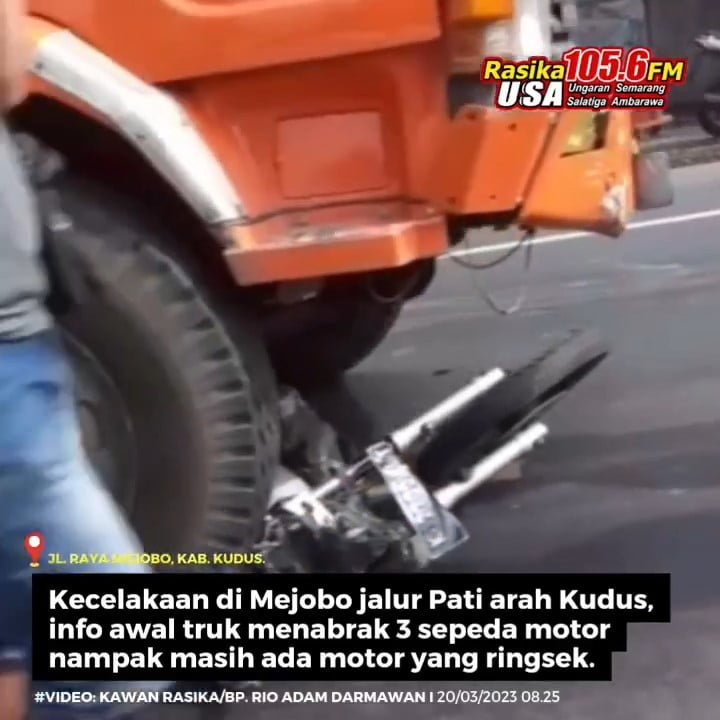 Infografis #infokejadian #UpdateLalin 20/03/2023 08.25 | Kecelakaan lokasi di jalan raya Pati - Kudus informasi disampaikan Kawan Rasika melalui video diatas melibatkan truk, menabrak 3 sepeda motor. Terlihat salah satu motor ringsek terlindas ban truk. (UPDATE 08.45) Infonya mas HJY kecelakaan di Kudus itu saya kurang tau kronologinya sudah ada pak polisi, ada dua sepeda motor itu yang betul. Satu di utara jalan satunya di selatan. Info: Bp. Yudi Prayoto.